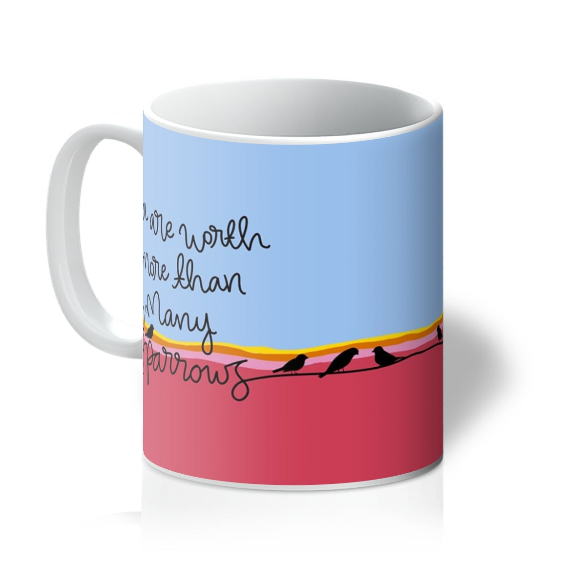 You are worth more than many Sparrows Mug