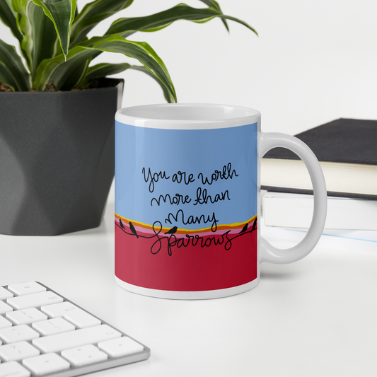 You are worth more than many Sparrows Mug