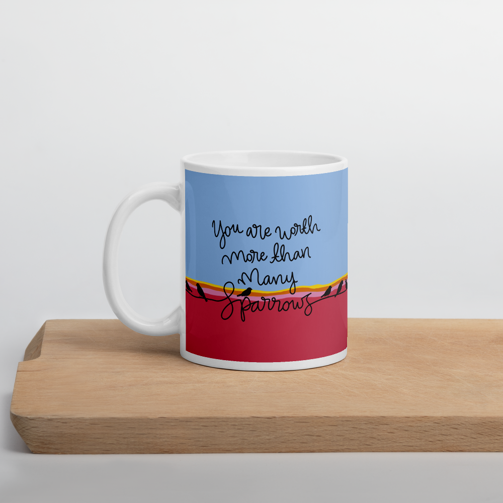 You are worth more than many Sparrows Mug